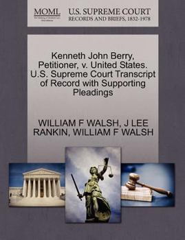 Paperback Kenneth John Berry, Petitioner, V. United States. U.S. Supreme Court Transcript of Record with Supporting Pleadings Book