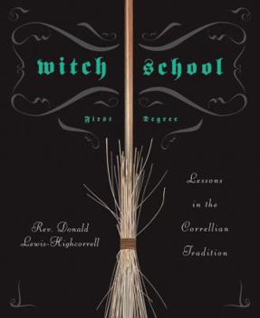 Paperback Witch School: First Degree: Lessons in the Correllian Tradition Book