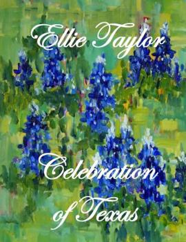Celebration of Texas Paintings by Artist Ellie Taylor