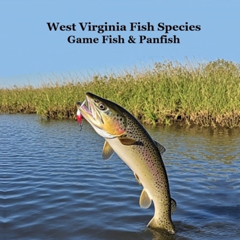 West Virginia Game Fish and Panfish Species Kids Book: Great Book About the Different Types of Fish in West Virginia