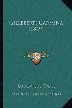Paperback Gilleberti Carmina (1849) [Latin] Book