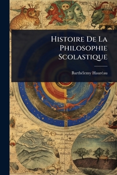 Paperback Histoire De La Philosophie Scolastique [French] Book