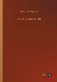 Red as a Rose is She; a Novel