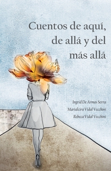 Paperback Cuentos de aquí, de allá y del más allá [Spanish] Book