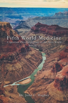Paperback Fifth World Medicine: A Spiritual-Physical Journey to the Next World Book
