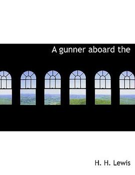 Paperback A Gunner Aboard the Book