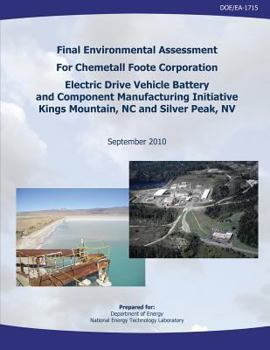 Paperback Final Environmental Assessment for Chemetall Foote Corporation Electric Drive Vehicle Battery and Component Manufacturing Initiative, Kings Mountain, Book