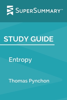 Paperback Study Guide: Entropy by Thomas Pynchon (SuperSummary) Book