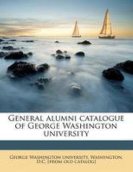 Paperback General Alumni Catalogue of George Washington University Book