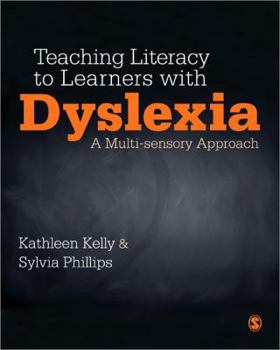 Paperback Teaching Literacy to Learners with Dyslexia: A Multi-Sensory Approach Book