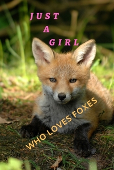 Paperback just a girl who loves foxes: foxes BlushNotes_6x9 notebook just for girls Book