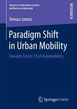 Paperback Paradigm Shift in Urban Mobility: Towards Factor 10 of Automobility Book