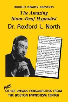 Paperback The Amazing Stone-Deaf Hypnotist - Dr. Rexford L. North Book
