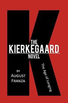 Paperback The Kierkegaard Novel: The Age of Longing Book