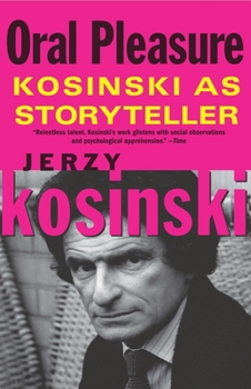 Hardcover Oral Pleasure: Kosinski as Storyteller Book