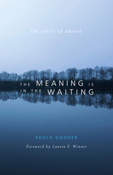 Paperback Meaning Is in the Waiting: The Spirit of Advent Book