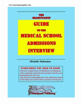 Paperback The Smartypants' Guide to the Medical School Admissions Interview Book
