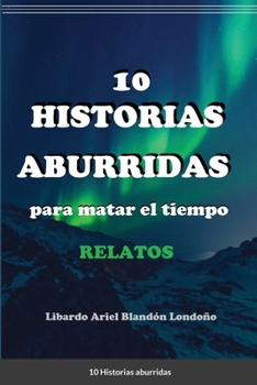 Paperback 10 Historias aburridas: para matar el tiempo [Spanish] Book