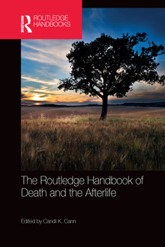 Paperback The Routledge Handbook of Death and the Afterlife Book