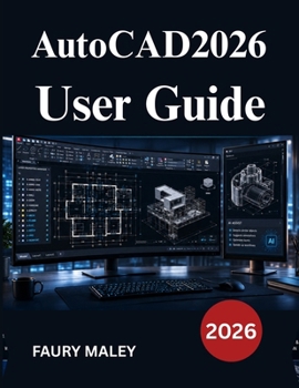 Paperback AutoCAD2026 User Guide: Manual to 3D Modelling, Mechanical Drafting, and Production Documentation Book