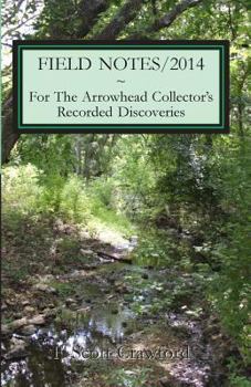 Paperback FIELD NOTES/2014 For The Arrowhead Collector's Recorded Discoveries Book
