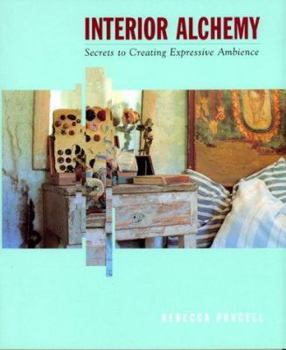 Hardcover Interior Alchemy: Secrets to Creating Expressive Ambience Book