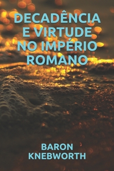 Paperback Decad?ncia E Virtude No Imp?rio Romano [Portuguese] Book