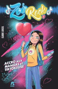 Paperback Zoé Rock: Accro aux mangas et TikTokeuse [French] Book