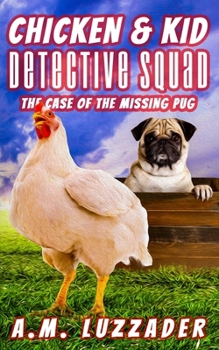 Chicken and Kid Detective Squad: The Case of the Missing Pug