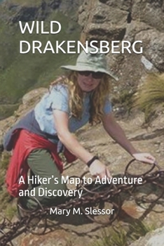 WILD DRAKENSBERG: A Hiker’s Map to Adventure and Discovery