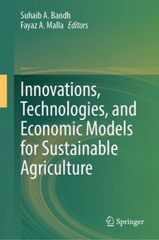 Hardcover Innovations, Technologies, and Economic Models for Sustainable Agriculture Book