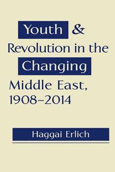 Hardcover Youth and Revolution in the Changing Middle East, 1908–2014 Book