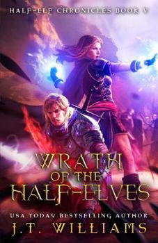 Wrath of the Half-Elves - Book #5 of the Rogue Elf