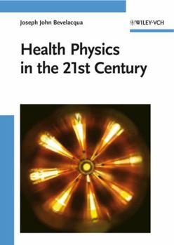 Hardcover Health Physics in the 21st Century Book