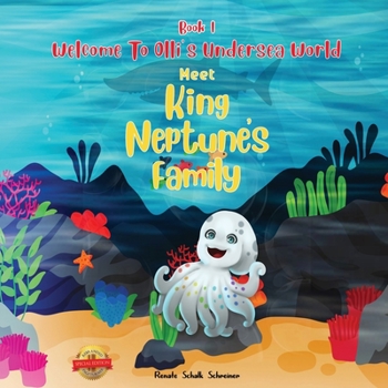 Paperback WELCOME TO OLLI'S UNDERSEA WORLD Book I: Meet King Neptune's family Book