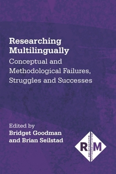 Hardcover Researching Multilingually: Conceptual and Methodological Failures, Struggles and Successes Book