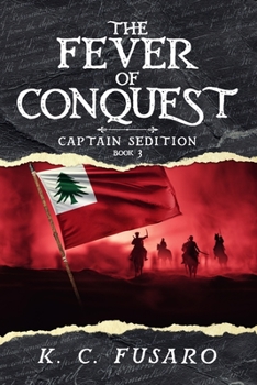 Paperback The Fever of Conquest: Captain Sedition, Book 3 Book