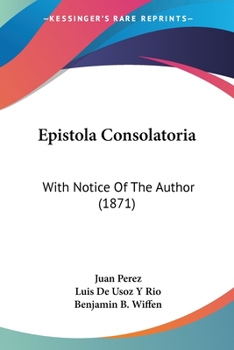 Paperback Epistola Consolatoria: With Notice Of The Author (1871) Book