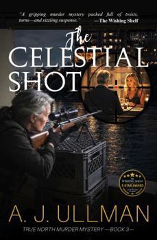 Paperback The Celestial Shot (A True North Murder Mystery) Book