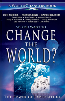 Paperback So You Want to Change the World?: The Power of Expectation Book