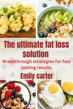Paperback The ultimate fat loss solution: Breakthrough strategies for fast lasting results Book