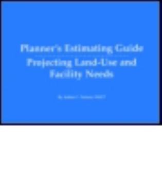 Paperback Planner's Estimating Guide: Projecting Land-Use and Facility Needs Book