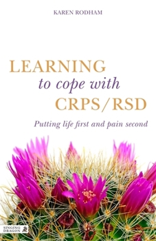 Paperback Learning to Cope with Crps / Rsd: Putting Life First and Pain Second Book