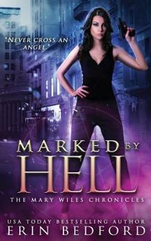 Marked by Hell - Book #1 of the Mary Wiles Chronicles