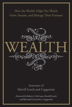 Hardcover Wealth: How the World's High-Net-Worth Grow, Sustain, and Manage Their Fortunes Book