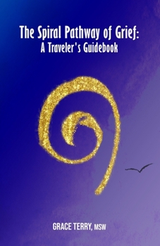 Paperback The Spiral Pathway of Grief: A Traveler's Guidebook Book