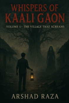 Whispers of Kaali Gaon: Volume 1 – The Village That Screams