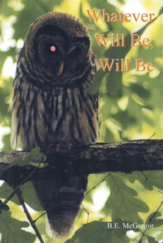 Paperback Whatever Will Be, Will Be Book