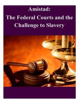 Paperback Amistad: The Federal Courts and the Challenge to Slavery Book