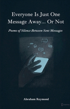 Paperback Everyone Is Just One Message Away... Or Not Book